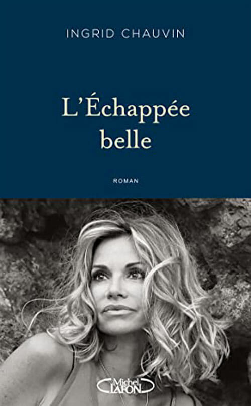 Ingrid Chauvin et le roman L'échappée Belle (2023) : Le harcèlement  psychologique